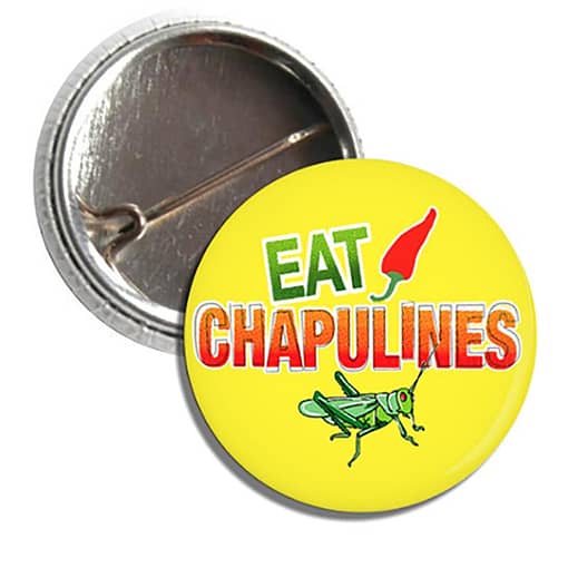 Button: Eat Chapulines