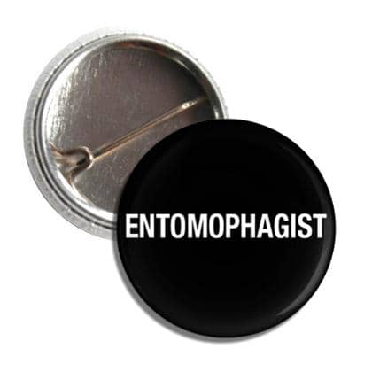 Entomophagist Button
